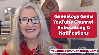 Subscribing and Getting Notification - The Genealogy Gems YouTube Channel