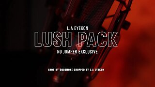 L.A Eyekon - Lush Pack (Diss track Video )