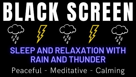 Sleep And Relaxation With Rain And Thunder Sounds || Peaceful, Meditative, Calming Sleep Music