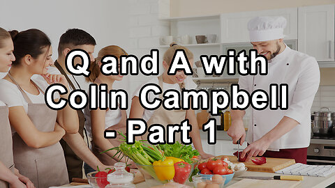 Questions and Answers with China Study Author T. Colin Campbell - Part 2