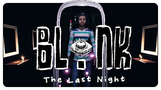 BLINK: The Last Night | Full Game | 4K (No Commentary)