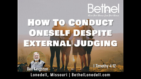 How To Conduct Oneself Despite External Judging - August 21, 2022