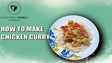 How To Make Homemade Chicken Curry | EASY RECIPE