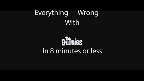 goonies everything wrong with the movie