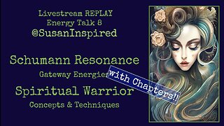 Energy Talk LIVE 8 Schumann Resonance Gateway, Spiritual Warrior Techniques