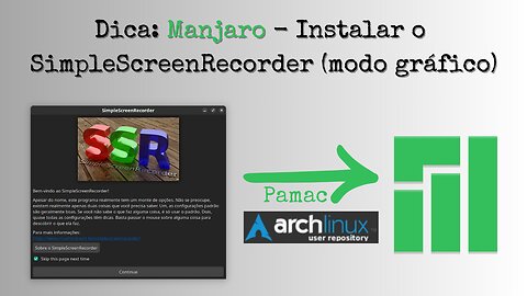 Dica: Manjaro - Instalar o SimpleScreenRecorder (modo gráfico)