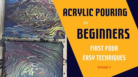 Acrylic Pouring for Beginners - Episode 4 - Simple Pour Techniques