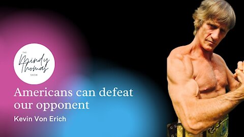 Americans can defeat our opponent | Kevin Von Erich