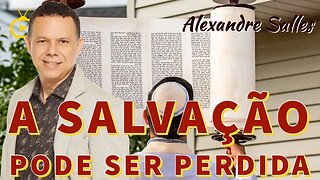 💥Carta do Apóstolo Paulo aos Hebreus 10:26-29; A Salvação pode ser Perdida - @PrAlexandreSalles🔥