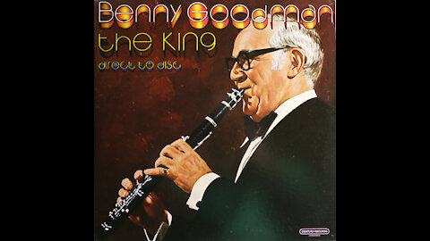 Benny Goodman -The King Direct To Disc (1978) [Complete LP]