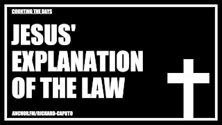 JESUS' Explanation of the Law