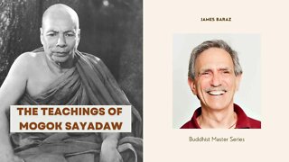 The Teachings of Mogok Sayadaw I James Baraz I Buddhist Masters