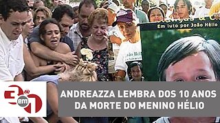 Carlos Andreazza lembra dos 10 anos da morte do menino Hélio