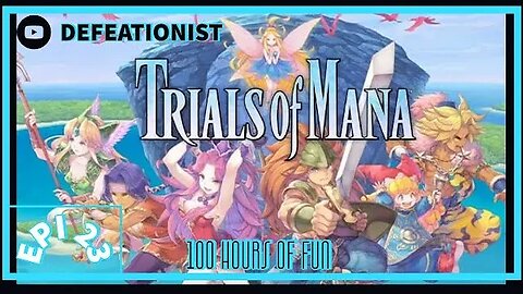 Trials of mana 100 hours of fun | The Defeationist