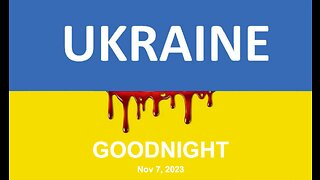 Ukraine SitRep - 'Goodnight Ukraine' With Thierry Laurent 11/8/23