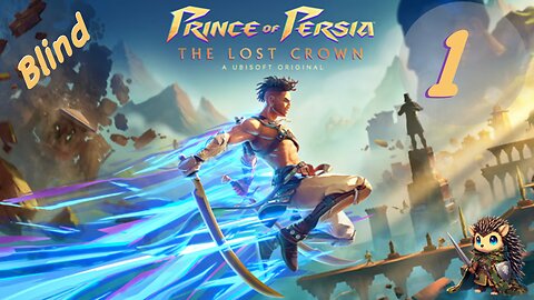 Our FIRST Arabian Knight! - Prince of Persia: The Lost Crown BLIND [1]