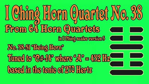 Richard #Burdick's #Horn #Quartet No. 38, Op. 302 No.38 - tuned to 270 Hz. #iching