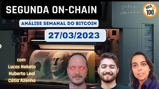 Segunda On Chain [27/03] - Análise Semanal do Bitcoin e do Mercado