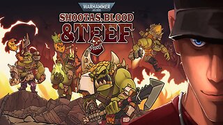 Warhammer 40,000 Shootas, Blood & Teef - Waaaaaagh!!! | Let's play WH 40,000 Shootas Blood & Teef