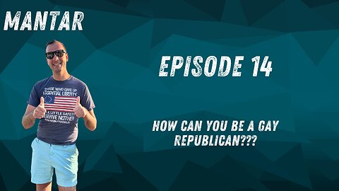 MANTAR Episode 14 How Can You Be a Gay Republican???