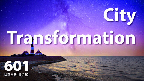 Luke 4:18 - City Transformation