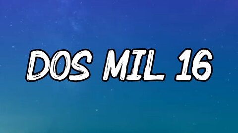 Bad Bunny - Dos Mil 16 (Letra_Lyrics)