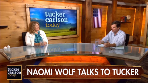 NAOMI WOLF INTERVIEW - TUCKER CARLSON TODAY - 09/27/2021