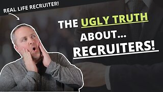 The Ugly Truth About Recruiters!