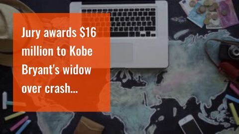 Jury awards $16 million to Kobe Bryant's widow over crash photos