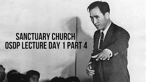 Sanctuary Church OSDP Lecture Day 1 Part 4 08/07/21