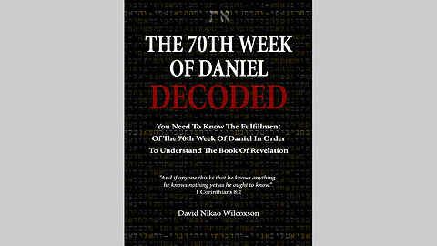 The 70th Week Of Daniel 9 Decoded Introduction Part Two