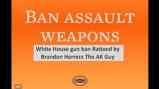 White House AR ban RATIOED by Brandon Herrera The AK Guy
