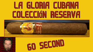 60 SECOND CIGAR REVIEW - La Gloria Cubana Coleccion Reserva