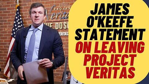 JAMES O'KEEFE FULL STATEMENT ON LEAVING PROJECT VERITAS
