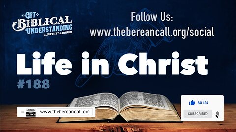 Get Biblical Understanding #188 - Life in Christ