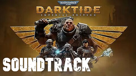 Warhammer 40,000: Darktide (Original Soundtrack) w/Timestamps