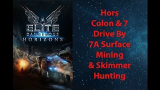 Elite Dangerous: Permit-Hors-Colon & 7-Drive By-7A-Surface Mining & Skimmer Hunting-[00201]