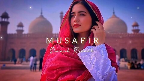 Musafir - Slowed Reverb | Atif Aslam & Palak Muchhal | Fill the beat #lofi