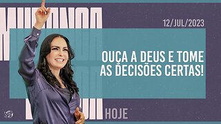 Ouça a Deus e tome as decisões certas! || Mudança de Vida Hoje