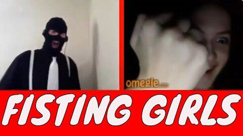 FISTING GIRLS On OMEGLE