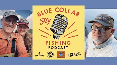 Blue Collar Fly Fishing Podcast-John and Jen Pelicano