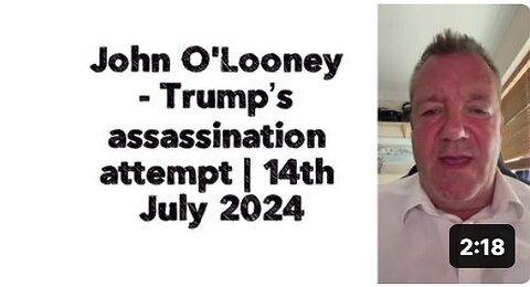 John O'Looney - Trump’s assassination attempt | 14th July 2024