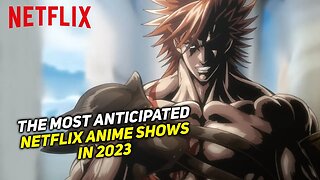 Top 5 Upcoming Anime Releases on Netflix in 2023