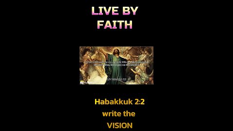 LIVE by FAITH Habakkuk 2:2