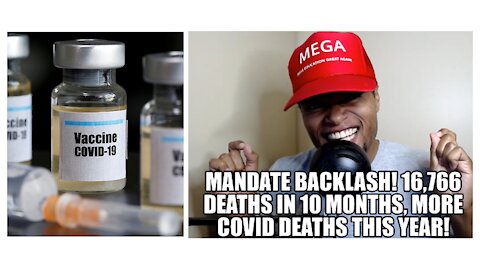 Mandate Backlash! 16,766 Deaths in 10 Months! More Covid Deaths This Year