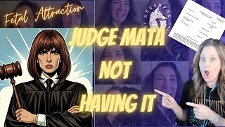 Fetal Attraction! Judge Mata Isn't Having It! New Ruling!