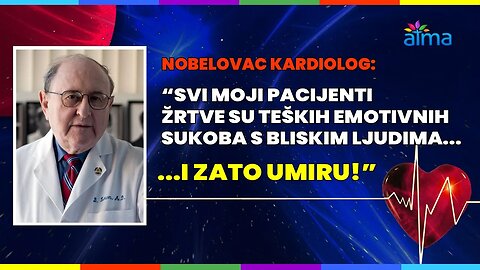 "SVI MOJI PACIJENTI SU ŽRTVE TEŠKIH EMOTIVNIH SUKOBA S BLIŽNJIMA I ZATO UMIRU!", KARDIOLOG NOBELOVAC