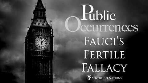 Fauci's Fertile Fallacy | Public Occurrences, Ep. 25