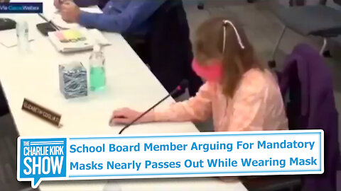 School Board Member Arguing For Mandatory Masks Nearly Passes Out While Wearing Mask