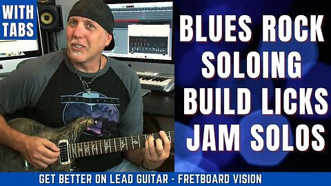 Blues Rock Guitar - learn to build Cool Licks and string together into solos
